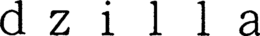 DZILLA trademark
