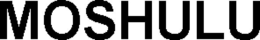 MOSHULU trademark