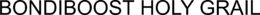 BONDIBOOST HOLY GRAIL trademark