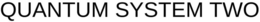 QUANTUM SYSTEM TWO trademark