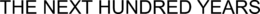 THE NEXT HUNDRED YEARS trademark