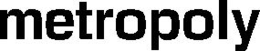 METROPOLY trademark
