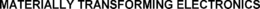 MATERIALLY TRANSFORMING ELECTRONICS trademark