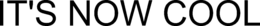 IT'S NOW COOL trademark