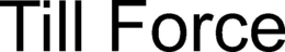 TILL FORCE trademark