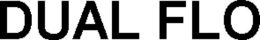 DUAL FLO trademark