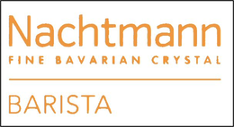 NACHTMANN FINE BAVARIAN CRYSTAL BARISTA trademark