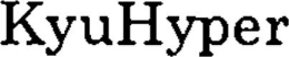 KYUHYPER trademark