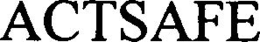 ACTSAFE trademark