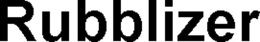 RUBBLIZER trademark