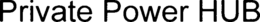 PRIVATE POWER HUB trademark