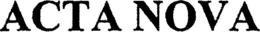 ACTA NOVA trademark