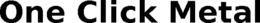 ONE CLICK METAL trademark