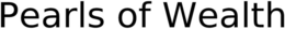 PEARLS OF WEALTH trademark