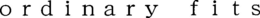 ORDINARY FITS trademark