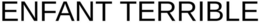 ENFANT TERRIBLE trademark