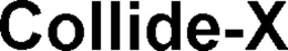 COLLIDE-X trademark