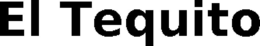 EL TEQUITO trademark