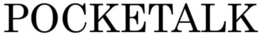 POCKETALK trademark