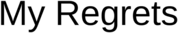 MY REGRETS trademark