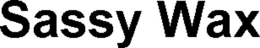 SASSY WAX trademark