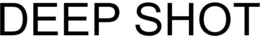 DEEP SHOT trademark