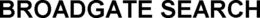 BROADGATE SEARCH trademark