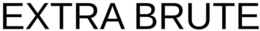 EXTRA BRUTE trademark