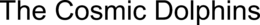 THE COSMIC DOLPHINS trademark