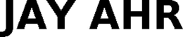 JAY AHR trademark