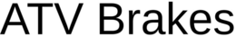 ATV BRAKES trademark