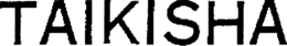 TAIKISHA trademark
