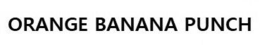 ORANGE BANANA PUNCH trademark