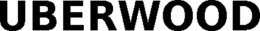 UBERWOOD trademark