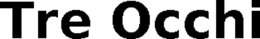 TRE OCCHI trademark
