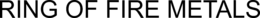 RING OF FIRE METALS trademark