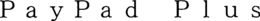 PAYPAD PLUS trademark