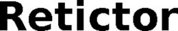 RETICTOR trademark
