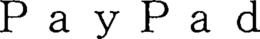 PAYPAD trademark