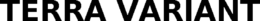 TERRA VARIANT trademark