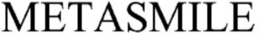 METASMILE trademark