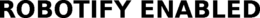 ROBOTIFY ENABLED trademark