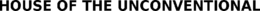 HOUSE OF THE UNCONVENTIONAL trademark