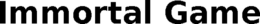 IMMORTAL GAME trademark