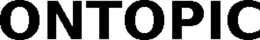 ONTOPIC trademark