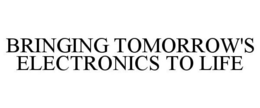 BRINGING TOMORROW'S ELECTRONICS TO LIFE trademark