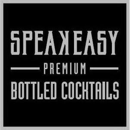 SPEAKEASY PREMIUM BOTTLED COCKTAILS trademark