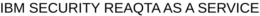IBM SECURITY REAQTA AS A SERVICE trademark