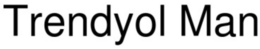 TRENDYOL MAN trademark