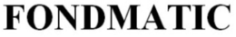 FONDMATIC trademark